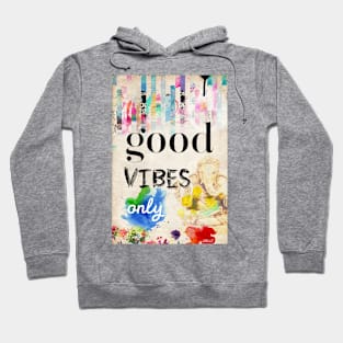 Good vibes only Hoodie